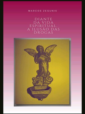 cover image of Diante da Vida Espiritual, a Ilusão das Drogas